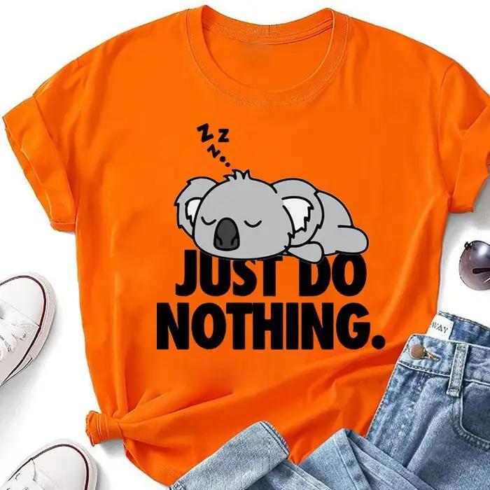 T-shirt femme décontracté Koala Just Do Nothing humour printemps été automne hiver occaions spéciales à offrir