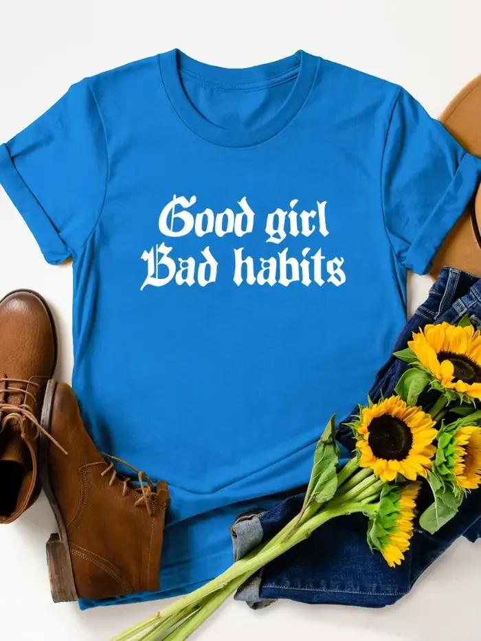 T-shirt à manches courtes et col rond pour femme, avec les mots de Good Girl Bad Habits College