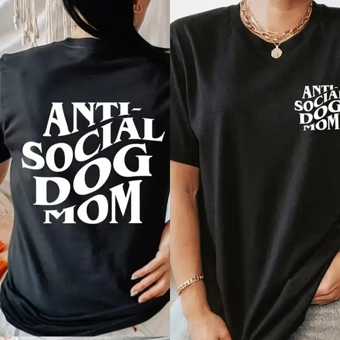 Anti-Social chien maman t-shirt femmes imprimer avant et arrière drôle graphique t-shirt chien maman
