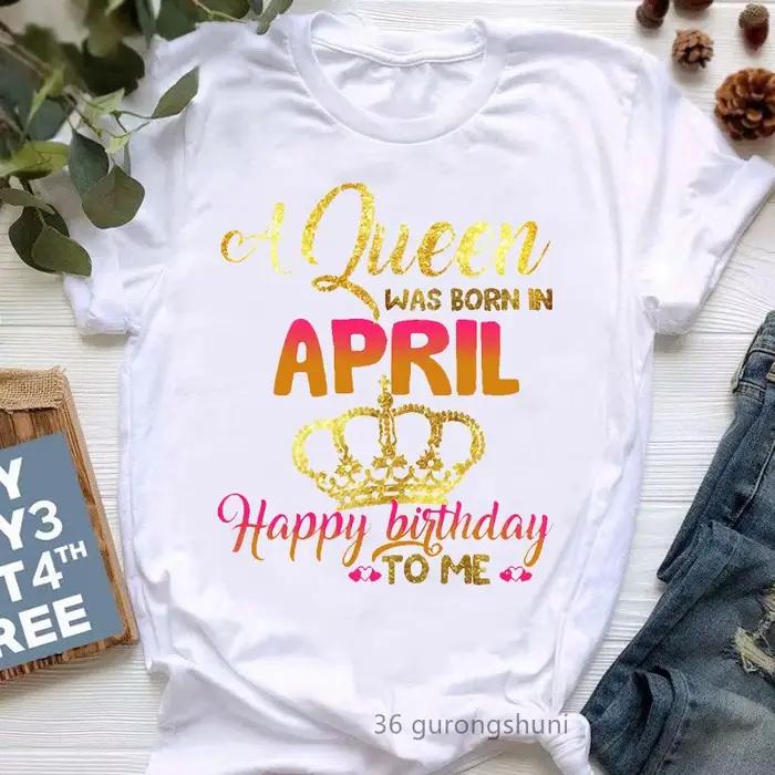 Golden A Queen Was Born In april Graphic Print T-Shirt pour femmes, Happy Birthday To Me T-Shirt pou