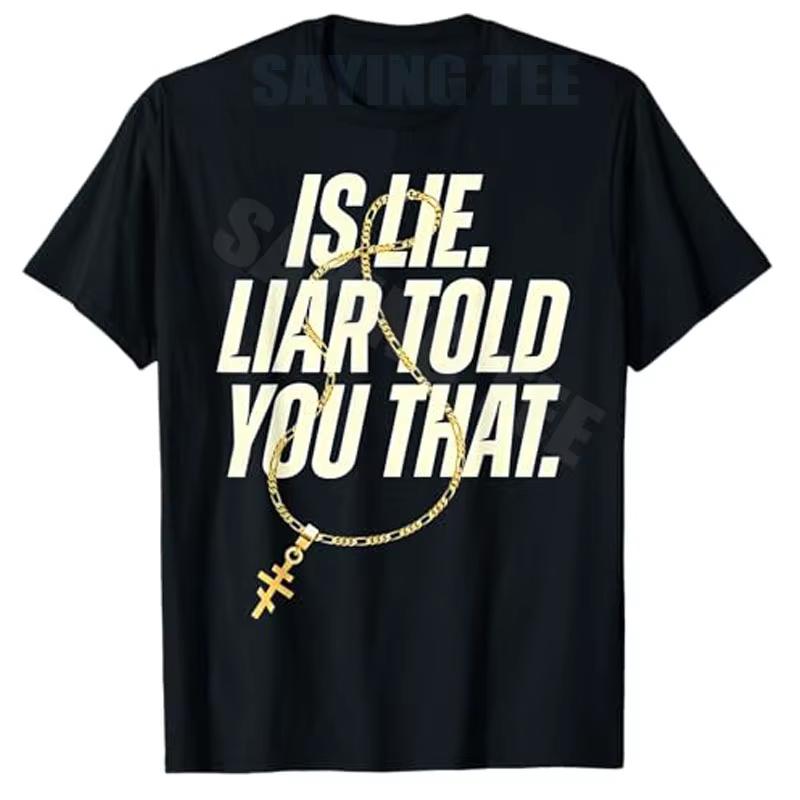 T-shirt Y2K à manches courtes avec citation humoristique 'Is Lie Liar Told You That' et lettres impr